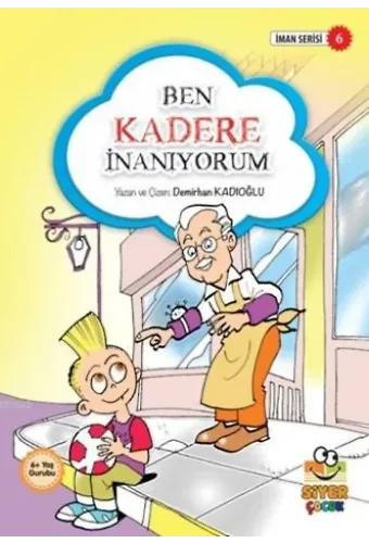 Ben Kadere İnanıyorum; İman Serisi 6