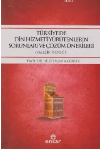 Türkiye'de Din Hizmeti Yürütenlerin Sorunları ve Çözüm Önerileri