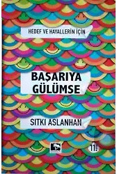 Hedef ve Hayallerin İçin Başarıya Gülümse