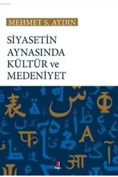 Siyasetin Aynasında Kültür ve Medeniyet