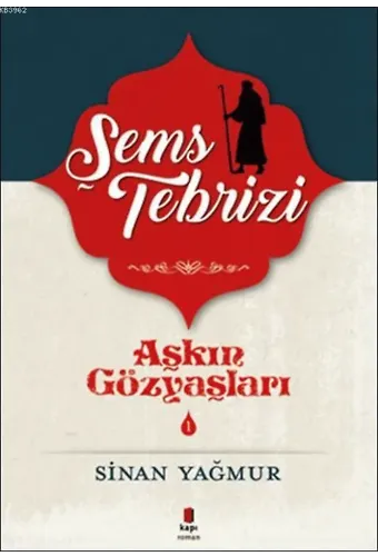 Şems Tebrizi 1; Aşkın Gözyaşları 1