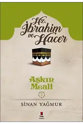 Hz. İbrahim ve Hacer; Aşkın Meali 2