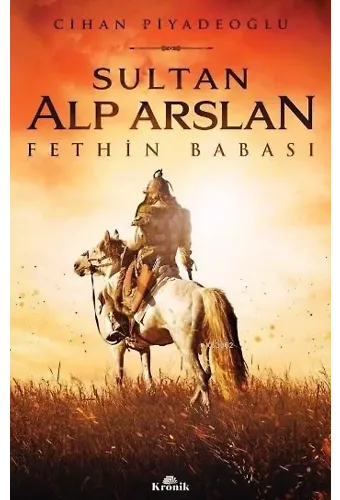 Sultan Alp Arslan; Fethin Babası