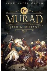 IV. Murad; Şarkın Sultanı