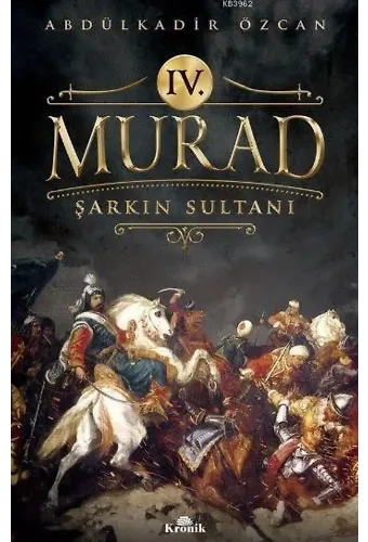 IV. Murad; Şarkın Sultanı