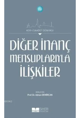 Diğer İnanç Mensuplarıyla İlişkiler; Asr-ı Saadet Dünyası 11