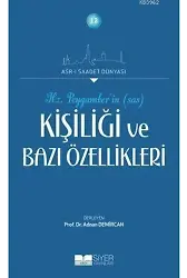 Hz. Peygamberin Kişiliği ve Bazı Özellikleri; Asr-ı Saadet Dünyası 12