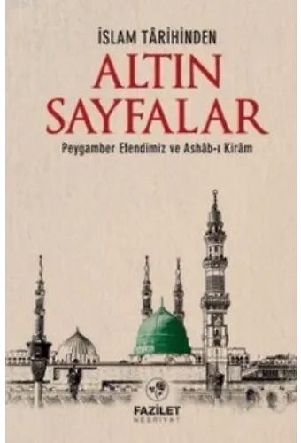 İslam Tarihinden Altın Sayfalar