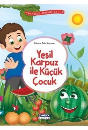 Yeşil Karpuz İle Küçük Çocuk; Yeryüzü Masalları - 7