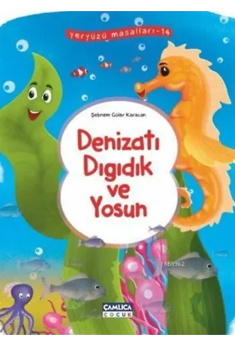 Deniz Atı Dıgıdık ve Yosun; Yeryüzü Masalları - 14
