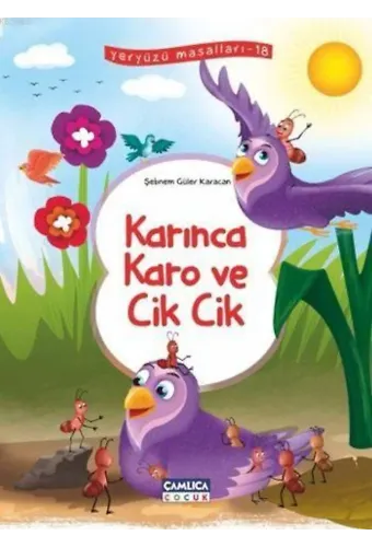 Karınca Karo ve Cik Cik; Yeryüzü Masalları - 18