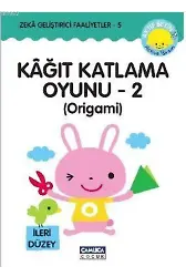 Kağıt Katlama Oyunu - 2 : Origami; Zeka Geliştirici Faaliyetler - 5
