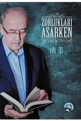 Zorlukları Aşarken 3.Cilt; (Ciltli)