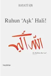 Ruhun "Aşk" Hali!; Ey Kalbim Kur'an!