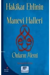 Hakikat Ehlinin Manevi Halleri; Onların Alemi