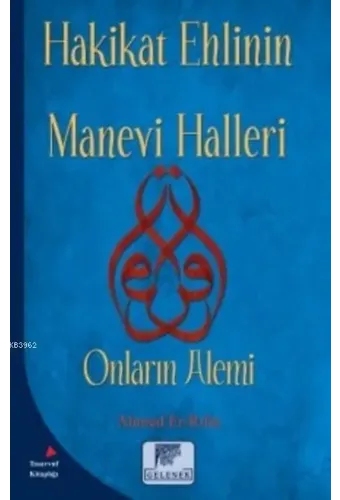 Hakikat Ehlinin Manevi Halleri; Onların Alemi