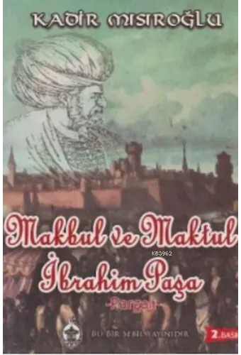 Makbul ve Maktul İbrahim Paşa; Pargalı