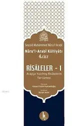 Risaleler -1 (Nuru'l-Arabi Külliyatı 4. Cilt); Arapça Yazılmış Risalelerin Tercümesi