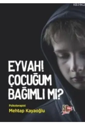 Eyvah! Çocuğum Bağımlı mı?
