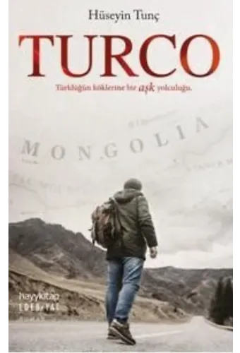 Turco; Türklüğün Köklerine Bir Aşk Yolculuğu