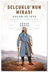 Selçuklunun Mirası; Gulam ve Ikta