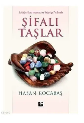 Şifalı Taşlar; Sağlığın Korunmasında ve Tedaviye Yardımda