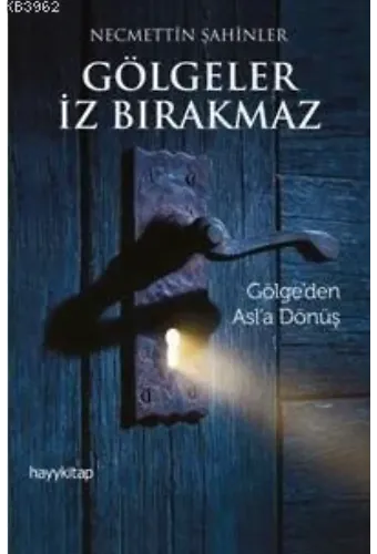 Gölgeler İz Bırakmaz; Gölge'den Asl'a Dönüş