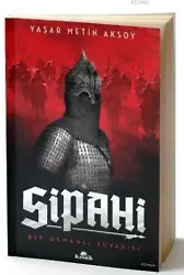 Sipahi; Bir Osmanlı Süvarisi