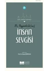 Hz. Peygamber'de (SAS) İnsan Sevgisi; Asr-ı Saadet Dünyası: 13