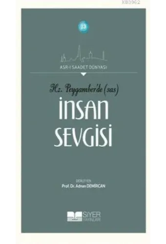 Hz. Peygamber'de (SAS) İnsan Sevgisi; Asr-ı Saadet Dünyası: 13