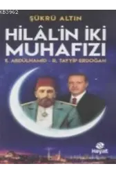Hilal'in İki Muhafızı; II. Abdülhamid - R.Tayyip Erdoğan