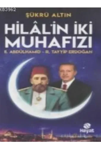 Hilal'in İki Muhafızı; II. Abdülhamid - R.Tayyip Erdoğan