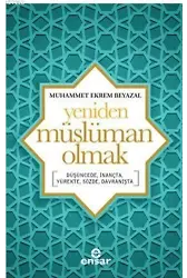 Yeniden Müslüman Olmak; Düşüncede, İnançta, Yürekte, Sözde, Davranışta
