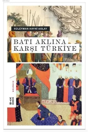 Batı Aklına Karşı Türkiye