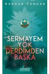 Sermayem Yok Derdimden Başka