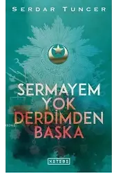 Sermayem Yok Derdimden Başka