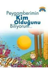 Peygamberimin Kim Olduğunu Biliyorum