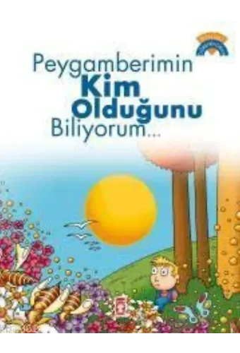 Peygamberimin Kim Olduğunu Biliyorum
