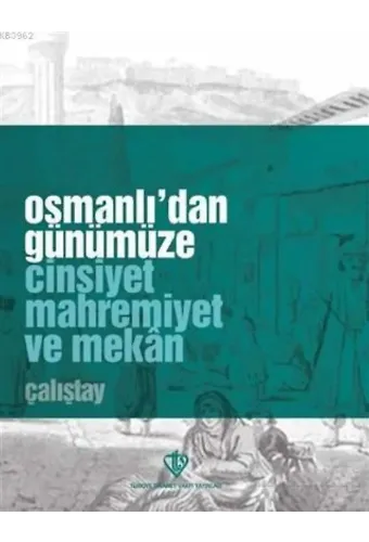 Osmanlı'dan Günümüze Cinsiyet Mahremiyet ve Mekan Çalıştay