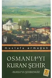 Osmanlı'yı Kuran Şehir; Bursa'ya Şehrengiz