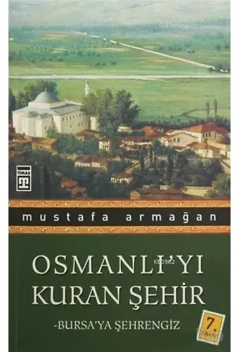 Osmanlı'yı Kuran Şehir; Bursa'ya Şehrengiz