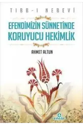 Tıbb-ı Nebevi - Efendimizin Sünnetinde Koruyucu Hekimlik