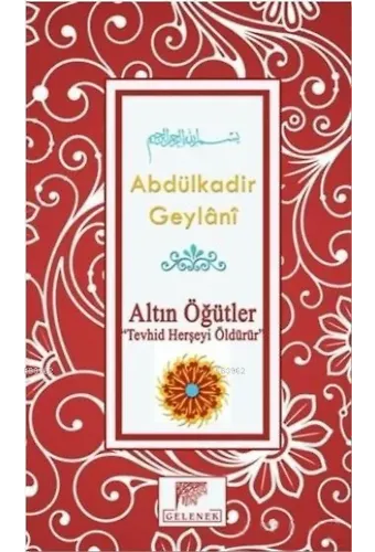 Altın Öğütler; Tevhid Herşeyi Öldürür