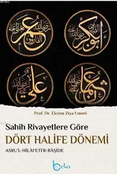 Sahih Rivayetlere Göre Dört Halife Dönemi (Ciltli)