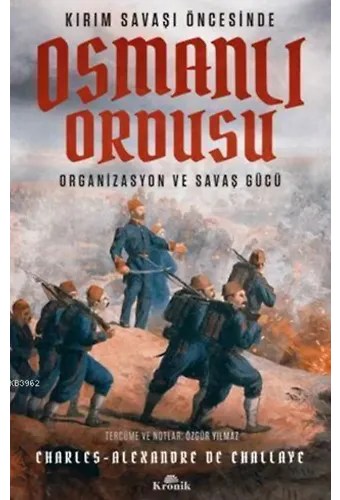 Kırım Savaşı Öncesinde Osmanlı Ordusu Organizasyon ve Savaş Gücü