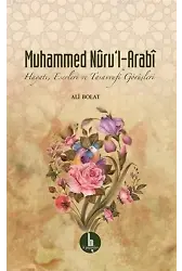 Muhammed Nurul - Arabi; Hayatı, Eserleri ve Tasavvufi Görüşleri