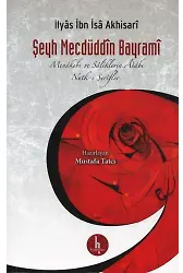 Şeyh Mecdüddîn Bayramî; Menâkıbı ve Sâliklerin Âdâbı - Nutk-ı Şerîfler