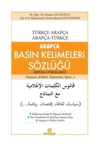 Arapça Basın Kelimeleri Sözlüğü - Örnek Cümlelerle; Türkçe-Arapça / Arapça-Türkçe (Siyaset, Kültür, Ekonomi, Spor...)