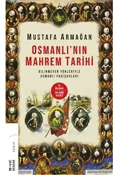 Osmanlı'nın Mahrem Tarihi; Bilinmeyen Yönleriyle Osmanlı Padişahları