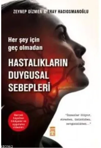 Hastalıkların Duygusal Sebepleri: Her Şey İçin Geç Olmadan